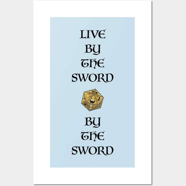 Live By The Sword Die By The Sword III Wall Art by Die Happy Games™